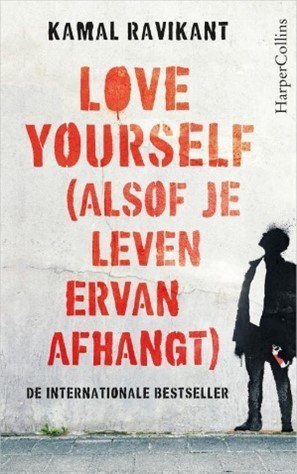 boek Kamal Ravikant love yourself (alsof je leven ervan afhangt)